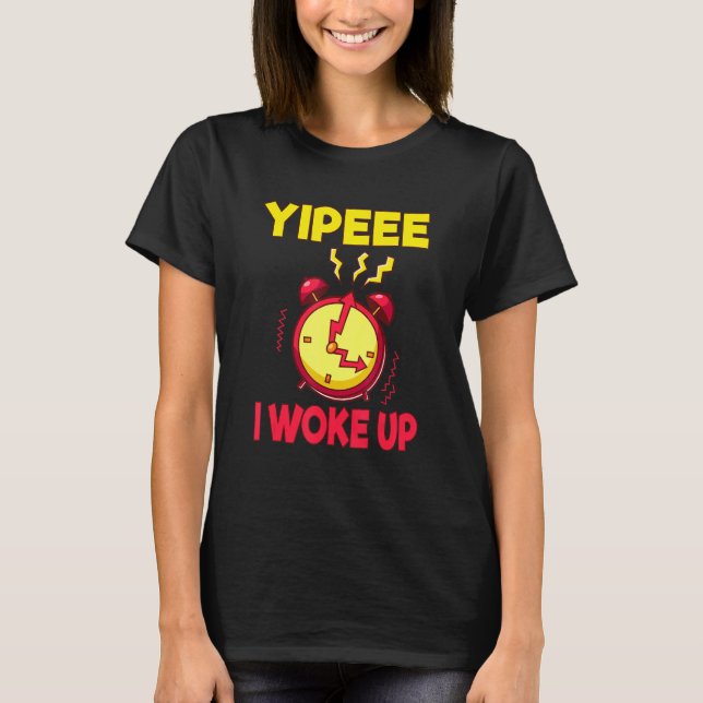 Camiseta Aging Retirement Yippeee I Woke Up Senior Citizen (Anverso)