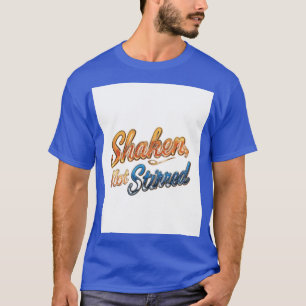 Camiseta "Agitado, No Agitado".