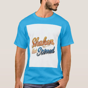Camiseta "Agitado, No Agitado".