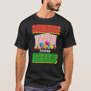 Camiseta Agitar esas bolas Bingo Jugador Lotería B