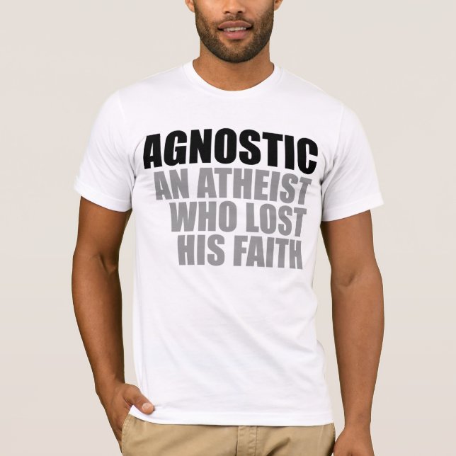 Camiseta Agnóstico: un ateo que perdió su fe (Anverso)