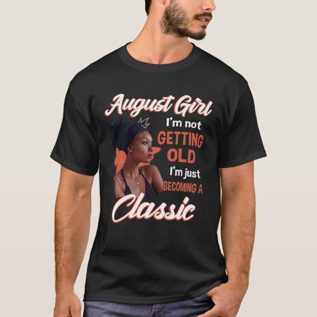 Camiseta Agosto Chica No me estoy haciendo viejo (Anverso)