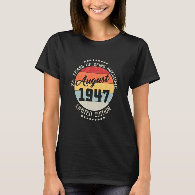 Camiseta Agosto De 1947 75º Cumpleaños 75 Años De Ser Aweso (Anverso)