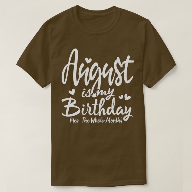 Camiseta Agosto De Las Mujeres Es Mi Cumpleaños Sí Todo El  (Diseño del anverso)
