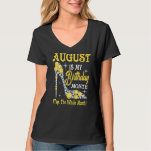 Camiseta Agosto Es Mi Cumpleaños Mes Durante Todo El Mes 1