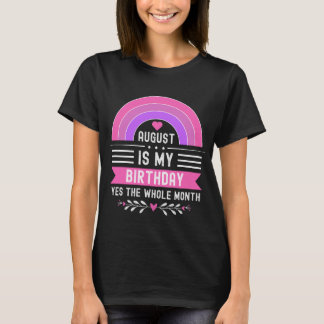 Camiseta Agosto es mi cumpleaños Sí todo el mes