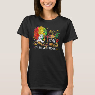 Camiseta Agosto Es Mi Cumpleaños Sí Todo El Mes Agosto