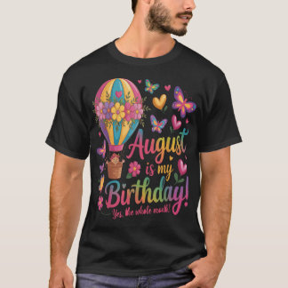 Camiseta Agosto Es Mi Cumpleaños Sí Todo El Mes Floral