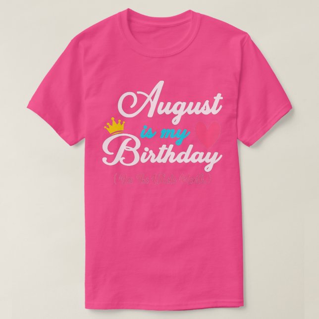 Camiseta Agosto Es Mi Mes De Cumpleaños, Sí Todo El Mes De  (Diseño del anverso)
