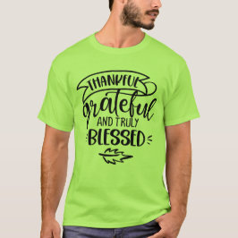 Camiseta Agradecidos, agradecidos y verdaderamente bendecid