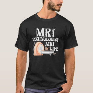 Camiseta Agradecimiento a la vida de MRI técnico de MRI tec