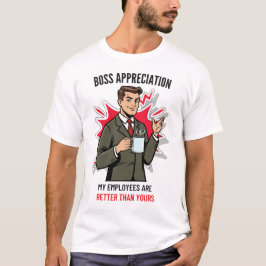 Camiseta Agradecimiento al jefe Mis empleados son mejores q