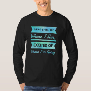 Camiseta Agradecimiento De Dónde Estoy Emocionado De Dónde 