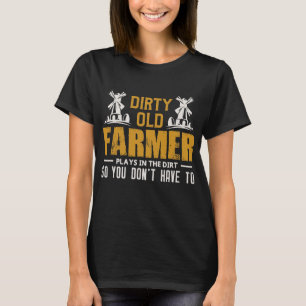 Camiseta Agricultor gracioso de anciano sucio 