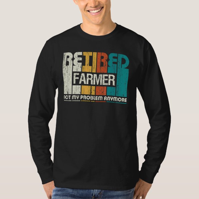 Camiseta Agricultor jubilado ya no es mi problema de jubila (Anverso)