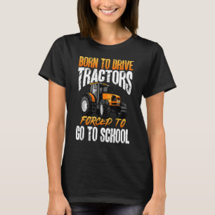 Camiseta Agricultor Nacido Para Llevar Tractores Forzados A