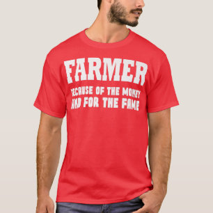 Camiseta Agricultor por el dinero y por la fama