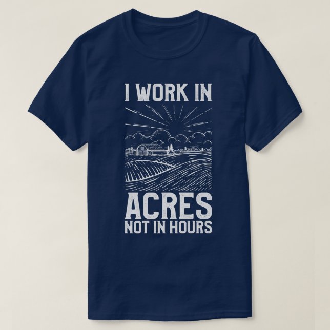 Camiseta Agricultor Yo Trabajo En Acres No En Horas (Diseño del anverso)