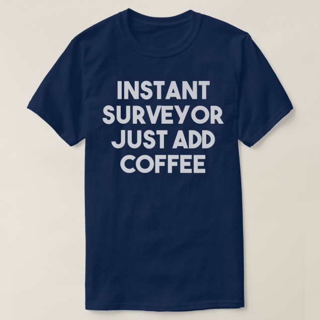 Camiseta Agrimensor instantáneo acaba de añadir un sondeo g (Diseño del anverso)