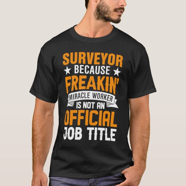 Camiseta Agrimensor Porque Freakin Miracle Worker No Es Un  (Anverso)