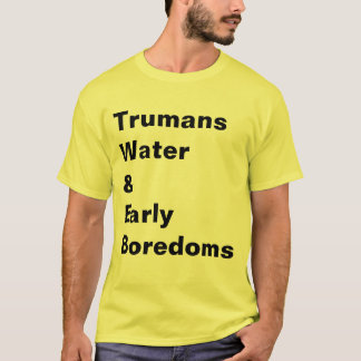 CAMISETA AGUA DE TRUMANS Y BOREDOMS TEMPRANO