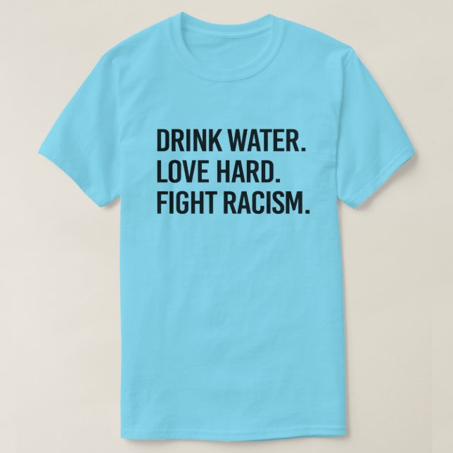 Camiseta Agua potable amor lucha contra el racismo (Diseño del anverso)