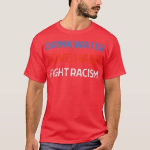 Camiseta Agua potable amor lucha contra el racismo 2021