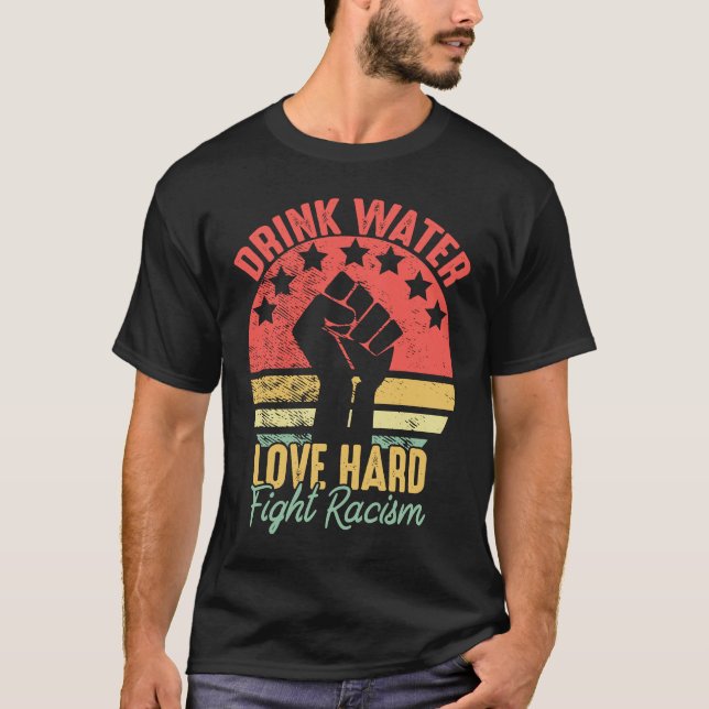 Camiseta Agua potable amor Lucha fuerte contra el racismo V (Anverso)