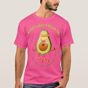 Camiseta Aguacadonx27t Abandonar Avocardio Aguacate Vegan V