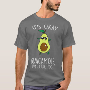 Camiseta Aguacamole Guacamole: Está bien Guacamole