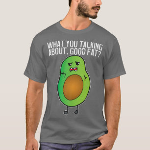 Camiseta Aguacate De Lo Que Hablas De Buena Grasa