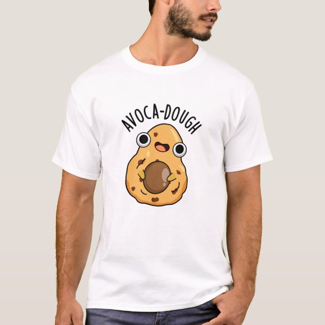 Camiseta Aguacate-dough Funny Aguacate Pun (Anverso)