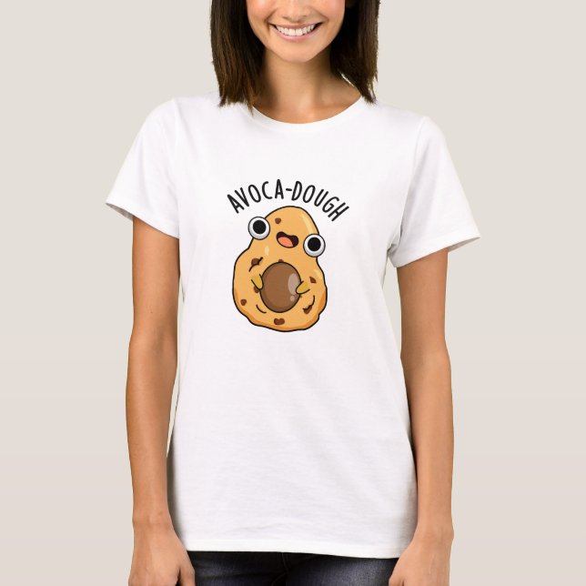 Camiseta Aguacate-dough Funny Aguacate Pun (Anverso)