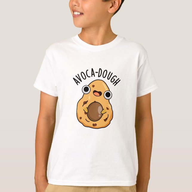 Camiseta Aguacate-dough Funny Aguacate Pun (Anverso)