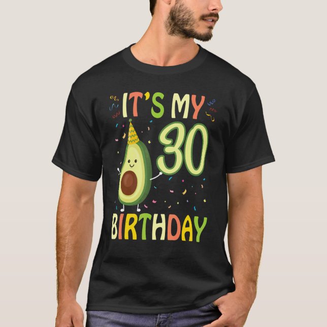 Camiseta Aguacate es mi cumpleaños de 30 años feliz para mí (Anverso)