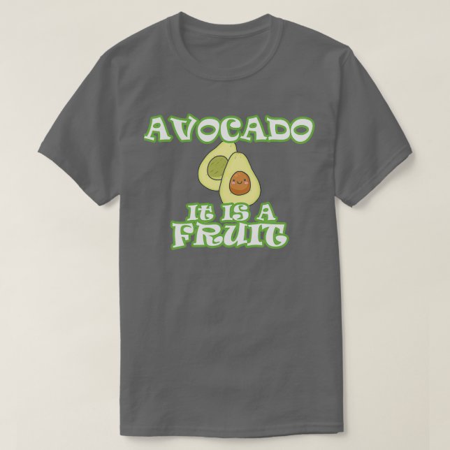 Camiseta Aguacate es una fruta (Diseño del anverso)