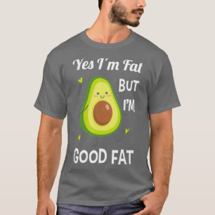 Camiseta Aguacate Funny Cute Sí Grasa Ix27m Pero Ix27m Buen