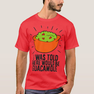 Camiseta Aguacate Gracioso Me Dijeron Que Habría Guacamol