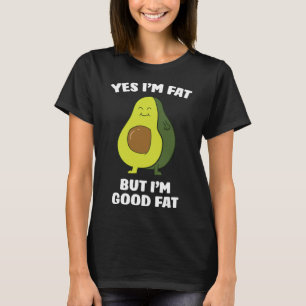 Camiseta Aguacate gracioso Sí soy gordo pero soy bueno gord