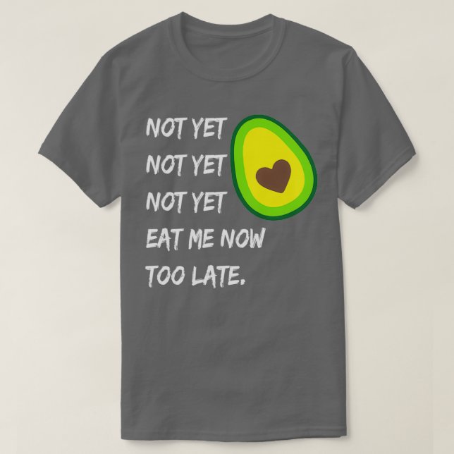 Camiseta aguacate holic todavía no me come todavía (Diseño del anverso)