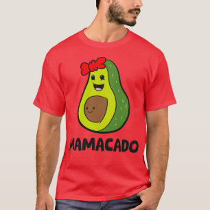 Camiseta Aguacate Mama Aguacado Mamá Aguacado Mamacado