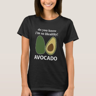 Camiseta Aguacate ¿Sabes que soy tan saludable Aguacate