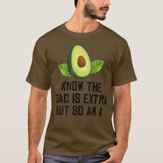 Camiseta Aguacate Sé Que El Guac Es Etra Pero También Lo So