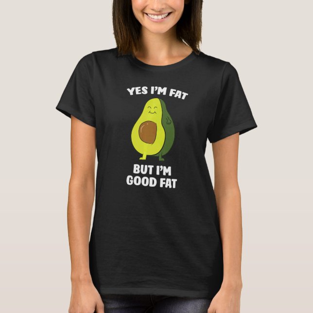 Camiseta Aguacate Si soy gordo pero soy buen aguacate gordo (Anverso)
