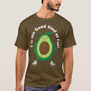 Camiseta Aguacate, soy el buen tipo de grasa