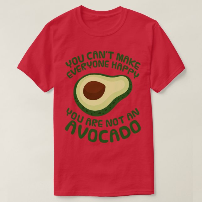 Camiseta Aguacate Usted no es un aguacate (1) (Diseño del anverso)