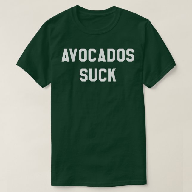 Camiseta Aguacates Suck SarcasticFunny Tee (Diseño del anverso)