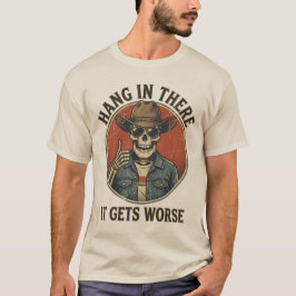 Camiseta  Aguanta, Empeora: Esqueleto Vaquero Divertido