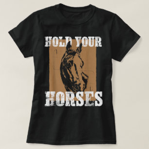 Camiseta Aguanta Tu Caballo Caballo Divertido De Equitación
