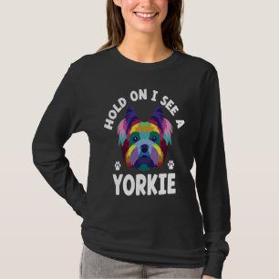 Camiseta Aguanta, veo un Yorkie Divertido Chiste de Yorkshi